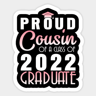 Proud Cousin Of A Class Of 2022 Graduate Senior Happy School Sticker